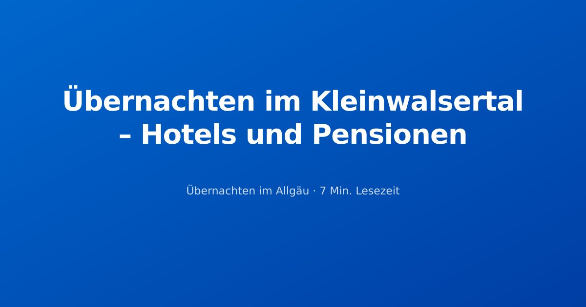 Übernachten im Kleinwalsertal – Hotels und Pensionen